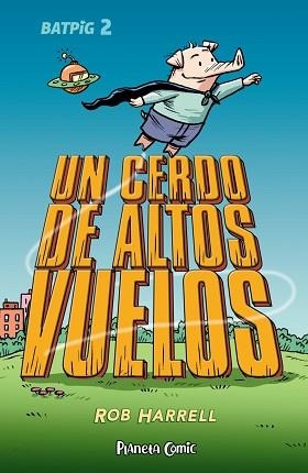 BATPIG Nº 02.UN CERDO DE ALTOS VUELOS | 9788411408363 | HARRELL,ROB | Libreria Geli - Librería Online de Girona - Comprar libros en catalán y castellano