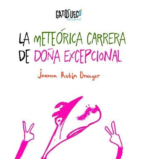 LA METEÓRICA CARRERA DE DOÑA EXCEPCIONAL | 9788412307191 | RUBIN DRANGER,JOANNA | Libreria Geli - Librería Online de Girona - Comprar libros en catalán y castellano