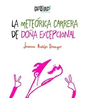 LA METEÓRICA CARRERA DE DOÑA EXCEPCIONAL | 9788412307191 | RUBIN DRANGER,JOANNA | Llibreria Geli - Llibreria Online de Girona - Comprar llibres en català i castellà