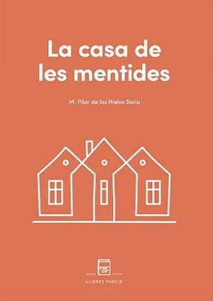LA CASA DE LES MENTIDES | 9788410087033 | DE LOS HIELOS SORIA,M. PILAR | Llibreria Geli - Llibreria Online de Girona - Comprar llibres en català i castellà