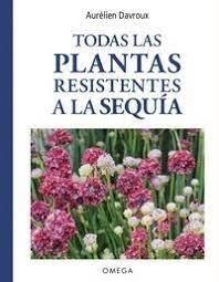 TODAS LAS PLANTAS RESISTENTES A LA SEQUÍA | 9788428217620 | DAVROUX,AURÉLIEN | Llibreria Geli - Llibreria Online de Girona - Comprar llibres en català i castellà