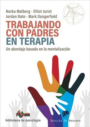 TRABAJANDO CON PADRES EN TERAPIA.UN ABORDAJE BASADO EN LA MENTALIZACIÓN | 9788433032454 | MALBERG,NORKA/JURIST,ELLIOT | Llibreria Geli - Llibreria Online de Girona - Comprar llibres en català i castellà