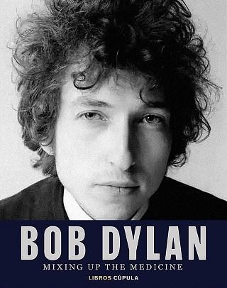 BOB DYLAN.MIXING UP THE MEDICINE | 9788448040383 | DAVIDSON,MARK/FISHEL,PARKER | Libreria Geli - Librería Online de Girona - Comprar libros en catalán y castellano