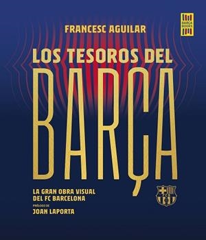 TESOROS DEL BARÇA | 9788448036737 | AGUILAR,FRANCESC | Libreria Geli - Librería Online de Girona - Comprar libros en catalán y castellano