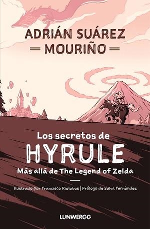LOS SECRETOS DE HYRULE | 9788419875112 | SUÁREZ MOURIÑO,ADRIÁN | Llibreria Geli - Llibreria Online de Girona - Comprar llibres en català i castellà