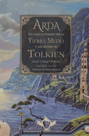 ARDA.UN VIAJE ILUSTRADO POR LA TIERRA MEDIA Y LOS REINOS DE TOLKIEN | 9788410037038 | PENAGOS BETANCUR,DANIEL A. | Libreria Geli - Librería Online de Girona - Comprar libros en catalán y castellano