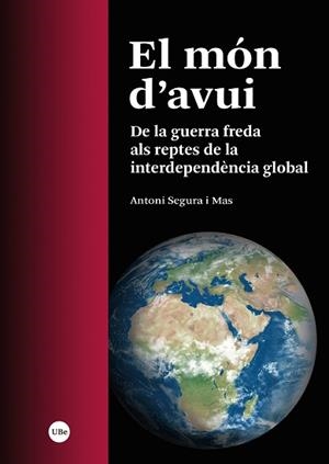 EL MÓN D’AVUI | 9788491688273 | SEGURA I MAS,ANTONI | Libreria Geli - Librería Online de Girona - Comprar libros en catalán y castellano