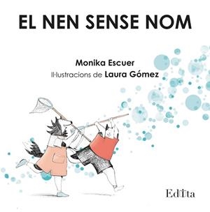 EL NEN SENSE NOM | 9788419476227 | ESCUER,MONIKA | Llibreria Geli - Llibreria Online de Girona - Comprar llibres en català i castellà
