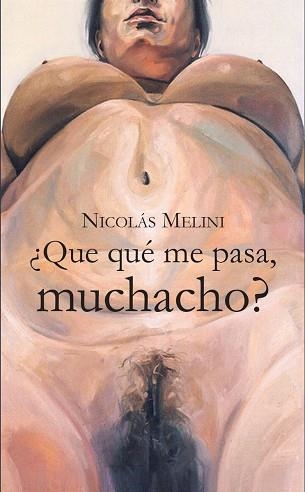 QUE QUÉ ME PASA,MUCHACHO? | 9788412700299 | MELINI,NICOLAS | Llibreria Geli - Llibreria Online de Girona - Comprar llibres en català i castellà