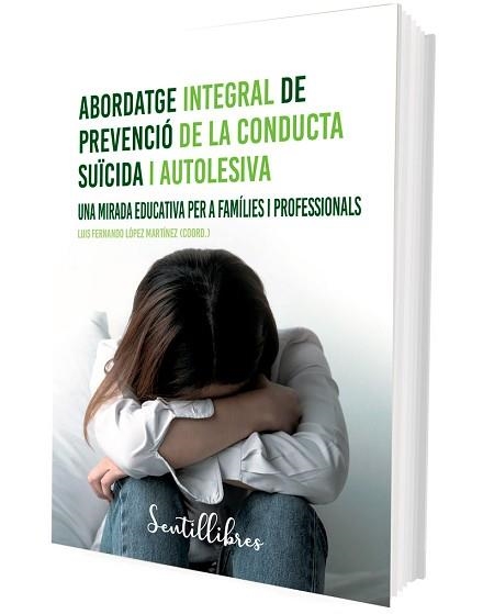 ABORDATGE INTEGRAL DE PREVENCIÓ DE LA CONDUCTA SUÏCIDA I AUTOLESIVA | 9788426735508 | LÓPEZ MARTÍNEZ,LUÍS FERNANDO | Libreria Geli - Librería Online de Girona - Comprar libros en catalán y castellano