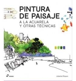 PINTURA DE PAISAJE A LA ACUARELA Y OTRAS TÉCNICAS | 9788419220660 | PLISSON,JULIETTE | Llibreria Geli - Llibreria Online de Girona - Comprar llibres en català i castellà
