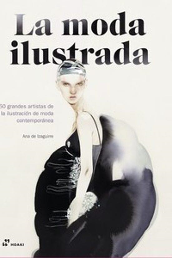 LA MODA ILUSTRADA  | 9788419220691 | IZAGUIRRE,ANA DE | Libreria Geli - Librería Online de Girona - Comprar libros en catalán y castellano