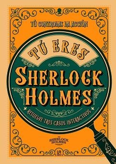 TÚ ERES SHERLOCK HOLMES | 9788466243186 | WOLFRIK GALLAND,RICHARD | Libreria Geli - Librería Online de Girona - Comprar libros en catalán y castellano