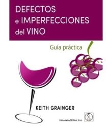 DEFECTOS E IMPERFECCIONES DEL VINO | 9788420013183 | GRAINGER,KEITH | Libreria Geli - Librería Online de Girona - Comprar libros en catalán y castellano