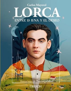 LORCA.ENTRE LA LUNA Y EL DESEO | 9788441547643 | MAYORAL,CARLOS | Llibreria Geli - Llibreria Online de Girona - Comprar llibres en català i castellà
