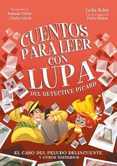 CUENTOS PARA LEER CON LUPA DEL DETECTIVE PICARD-2.EL CASO DEL PELUDO DELINCUENTE | 9788448866525 | BELTRI,LYDIA/MAÑAS, PEDRO | Libreria Geli - Librería Online de Girona - Comprar libros en catalán y castellano