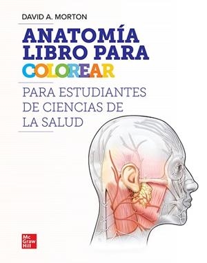 ANATOMIA PARA COLOREAR PARA PROFESIONALES DE LA SALUD | 9786071520777 | MORTON,DAVID | Libreria Geli - Librería Online de Girona - Comprar libros en catalán y castellano