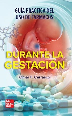 GUIA PRÁCTICA DEL USO DE FÁRMACOS DURANTE LA GESTACIÓN | 9786071521033 | CARRASCO,OMAR | Llibreria Geli - Llibreria Online de Girona - Comprar llibres en català i castellà