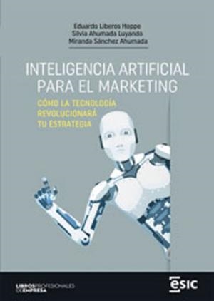 INTELIGENCIA ARTIFICIAL PARA EL MARKETING | 9788411920148 | Llibreria Geli - Llibreria Online de Girona - Comprar llibres en català i castellà