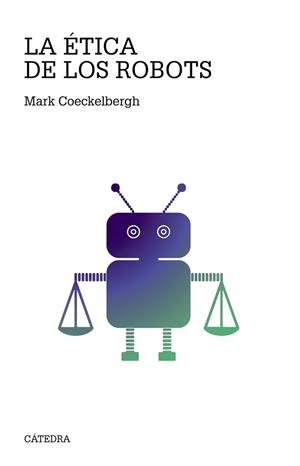 LA ÉTICA DE LOS ROBOTS | 9788437647067 | COECKELBERGH,MARK | Libreria Geli - Librería Online de Girona - Comprar libros en catalán y castellano