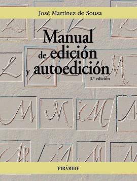 MANUAL DE EDICIÓN Y AUTOEDICIÓN(3ª EDICIÓN 2024) | 9788436848953 | MARTÍNEZ DE SOUSA,JOSÉ | Libreria Geli - Librería Online de Girona - Comprar libros en catalán y castellano