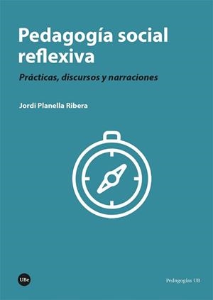 PEDAGOGÍA SOCIAL REFLEXIVA | 9788491689355 | PLANELLA RIBERA, JORDI | Libreria Geli - Librería Online de Girona - Comprar libros en catalán y castellano