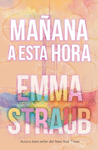 MAÑANA A ESTA HORA | 9788419030429 | STRAUB,EMMA | Libreria Geli - Librería Online de Girona - Comprar libros en catalán y castellano