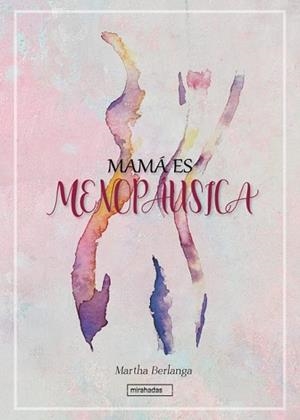 MAMA ES MENOPAUSICA  | 9788419973719 | BERLANGA,MARTHA | Libreria Geli - Librería Online de Girona - Comprar libros en catalán y castellano