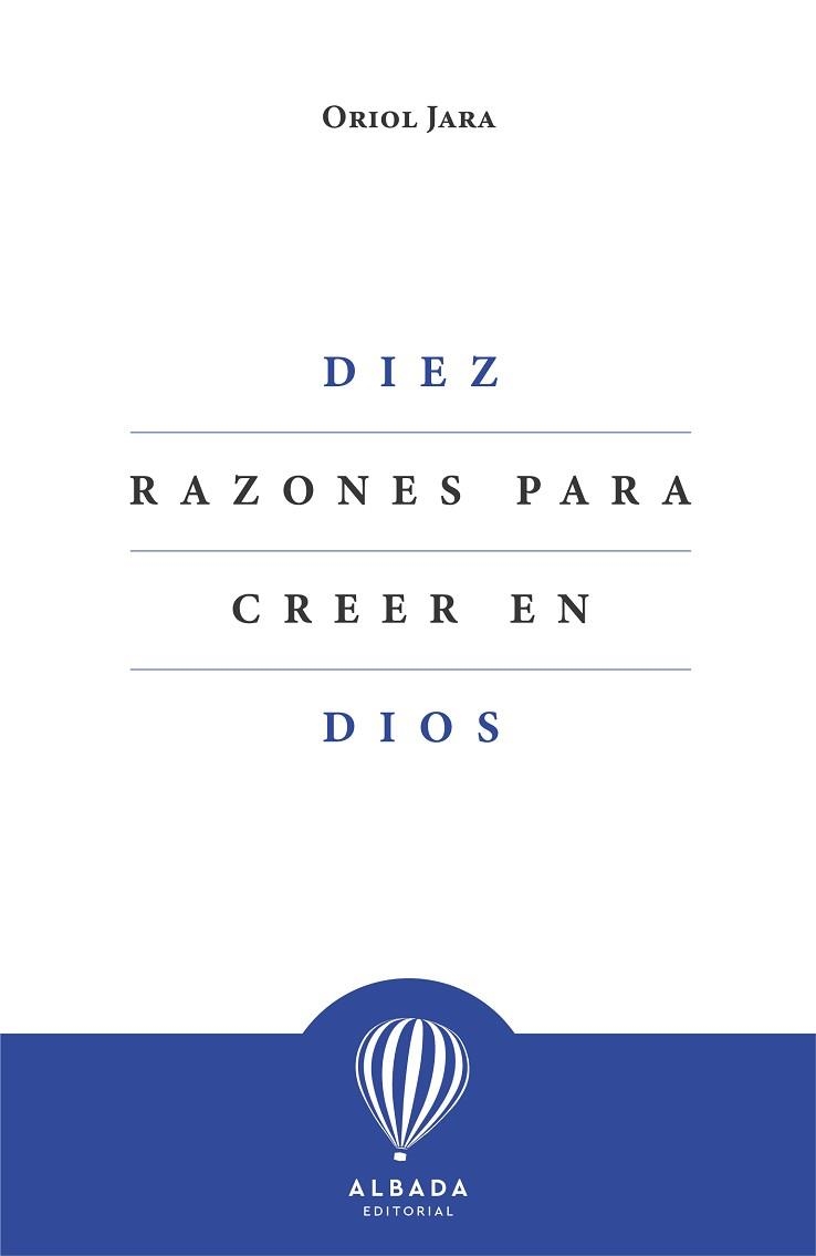 DIEZ RAZONES PARA CREER EN DIOS | 9788412477153 | JARA,ORIOL | Llibreria Geli - Llibreria Online de Girona - Comprar llibres en català i castellà