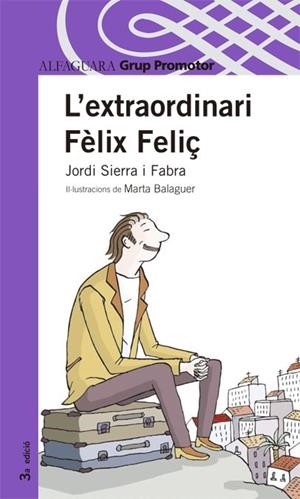 L'EXTRAORDINARI FELIX FELIÇ | 9788479114183 | SIERRA I FABRA,JORDI | Llibreria Geli - Llibreria Online de Girona - Comprar llibres en català i castellà