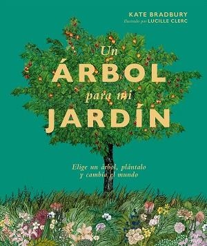 UN ÁRBOL PARA MI JARDÍN | 9788419043252 | BRADBURY,KATE | Libreria Geli - Librería Online de Girona - Comprar libros en catalán y castellano