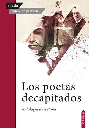 LOS POETAS DECAPITADOS | 9788410027138 | SILVA,MEDARDO ÁNGEL/BORJA,ARTURO/NOBOA Y CAAMAÑO,ERNESTO/FIERRO,HUMBERTO | Libreria Geli - Librería Online de Girona - Comprar libros en catalán y castellano