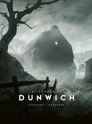 EL HORROR DE DUNWICH | 9788445016695 | BARANGER,FRANÇOIS/LOVECRAFT, H. P. | Libreria Geli - Librería Online de Girona - Comprar libros en catalán y castellano