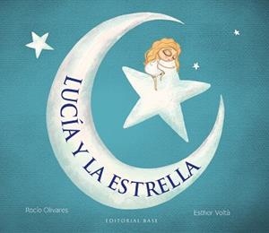 LUCÍA Y LA ESTRELLA | 9788410043091 | OLIVARES CARBALLIDO,ROCÍO | Libreria Geli - Librería Online de Girona - Comprar libros en catalán y castellano