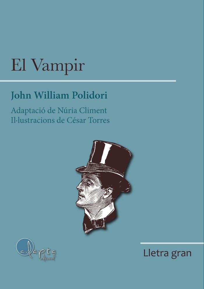 EL VAMPIR (LLETRA GRAN) | 9788419190277 | WILLIAM POLIDORI,JOHN | Libreria Geli - Librería Online de Girona - Comprar libros en catalán y castellano