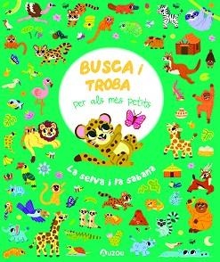 LA SELVA I LA SABANA(BUSCA I TROBA PER ALS MÉS PETITS) | 9791039533423 | Libreria Geli - Librería Online de Girona - Comprar libros en catalán y castellano