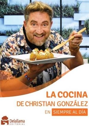 LA COCINA DE CHRISTIAN GONZÁLEZ,EN SIEMPRE AL DÍA | 9788412723854 | GONZÁLEZ PÉREZ,CHRISTIAN | Libreria Geli - Librería Online de Girona - Comprar libros en catalán y castellano