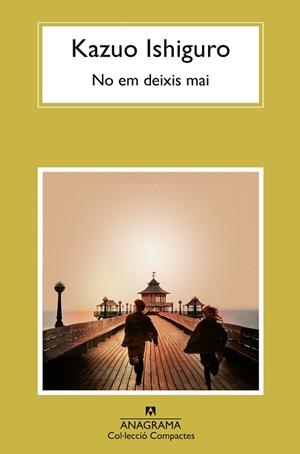 NO EM DEIXIS MAI | 9788433922038 | ISHIGURO,KAZUO | Libreria Geli - Librería Online de Girona - Comprar libros en catalán y castellano