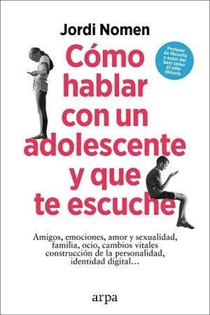 CÓMO HABLAR CON UN ADOLESCENTE Y QUE TE ESCUCHE | 9788419558435 | NOMEN,JORDI | Llibreria Geli - Llibreria Online de Girona - Comprar llibres en català i castellà