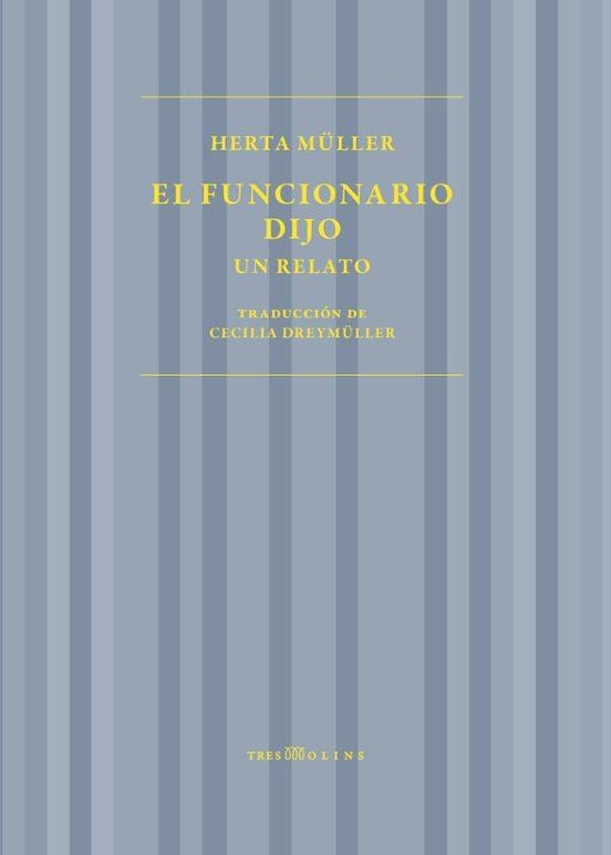 EL FUNCIONARIO DIJO | 9788412714913 | MULLER,HERTA | Libreria Geli - Librería Online de Girona - Comprar libros en catalán y castellano