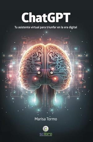 CHATGPT.TU ASISTENTE VIRTUAL PARA TRIUNFAR EN LA ERA DIGITAL  | 9788412546781 | TORMO,MARISA | Llibreria Geli - Llibreria Online de Girona - Comprar llibres en català i castellà