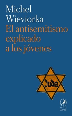 EL ANTISEMITISMO EXPLICADO A LOS JÓVENES  | 9788419496874 | WIEVIORKA,MICHEL | Llibreria Geli - Llibreria Online de Girona - Comprar llibres en català i castellà