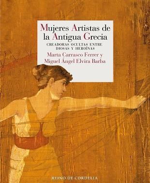 MUJERES ARTISTAS DE LA ANTIGUA GRECIA | 9788419124593 | ELVIRA,MIGUEL ÁNGEL | Libreria Geli - Librería Online de Girona - Comprar libros en catalán y castellano