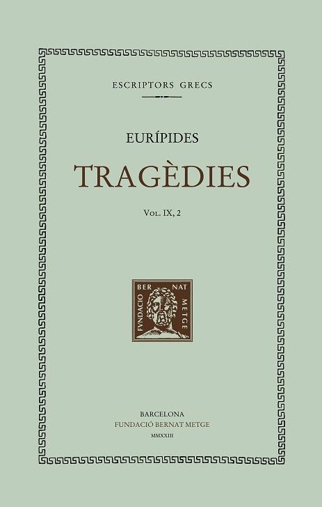 TRAGÈDIES (VOL. IX, 2) | 9788498594294 | EURÍPIDES | Libreria Geli - Librería Online de Girona - Comprar libros en catalán y castellano