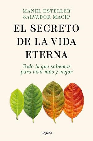 EL SECRETO DE LA VIDA ETERNA | 9788425365089 | ESTELLER,MANEL/MACIP, SALVADOR | Libreria Geli - Librería Online de Girona - Comprar libros en catalán y castellano