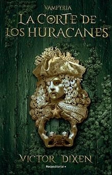LA CORTE DE LOS HURACANES (VAMPYRIA 3) | 9788419283795 | DIXEN,VICTOR | Libreria Geli - Librería Online de Girona - Comprar libros en catalán y castellano