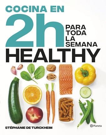 COCINA HEALTHY EN 2 HORAS PARA TODA LA SEMANA | 9788408269458 | TURCKHEIM, STÉPHANIE DE | Libreria Geli - Librería Online de Girona - Comprar libros en catalán y castellano