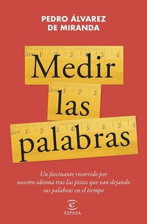 MEDIR LAS PALABRAS | 9788467072006 | ÁLVAREZ DE MIRANDA,PEDRO | Llibreria Geli - Llibreria Online de Girona - Comprar llibres en català i castellà