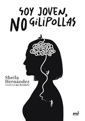 SOY JOVEN,NO GILIPOLLAS | 9788427051676 | SHEILA HERNÁNDEZ @ES.DECIRDIARIO | Libreria Geli - Librería Online de Girona - Comprar libros en catalán y castellano