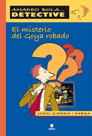 EL MISTERIO DEL GOYA ROBADO | 9788423671199 | SIERRA I FABRA,JORDI | Llibreria Geli - Llibreria Online de Girona - Comprar llibres en català i castellà